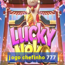 jogo chefinho 777