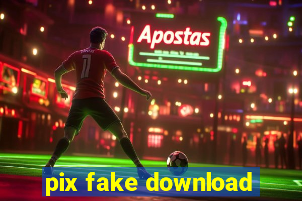 pix fake download