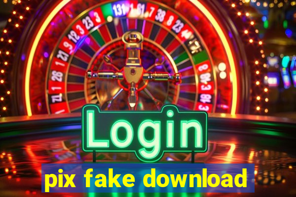 pix fake download