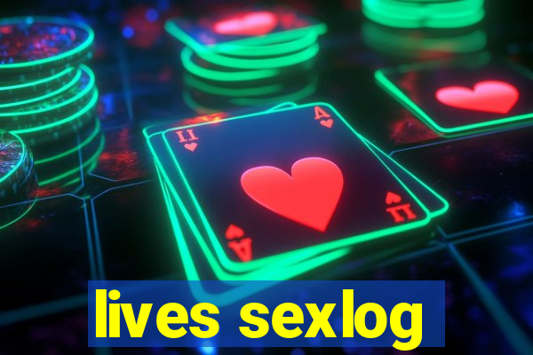 lives sexlog