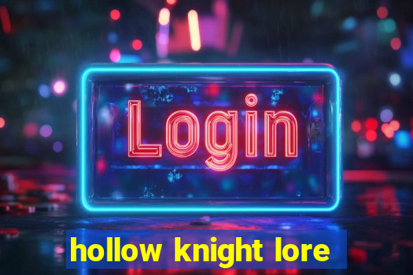 hollow knight lore