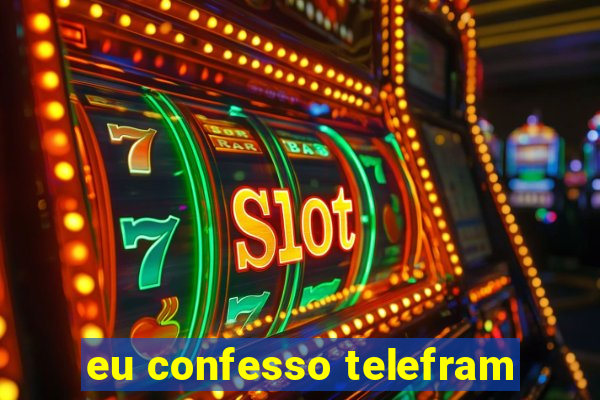 eu confesso telefram