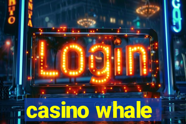 casino whale