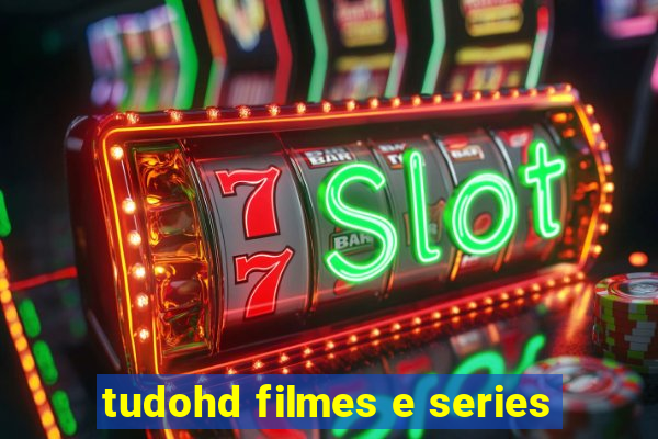 tudohd filmes e series