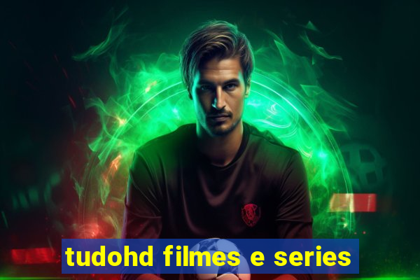 tudohd filmes e series