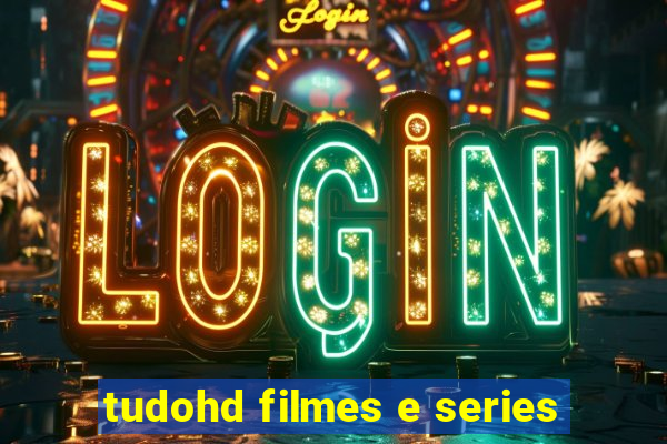 tudohd filmes e series