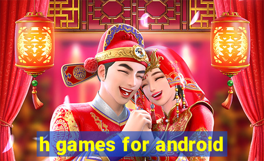 h games for android