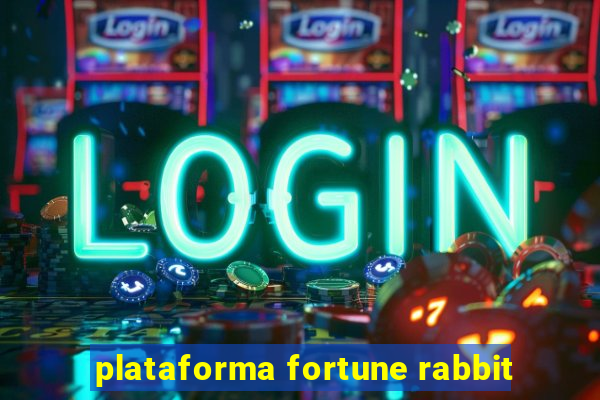 plataforma fortune rabbit