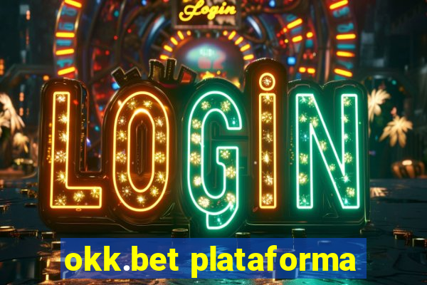 okk.bet plataforma