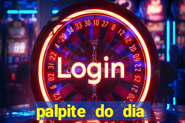 palpite do dia para hoje