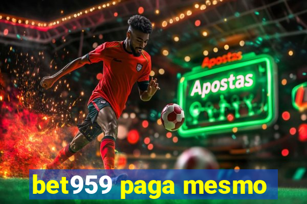 bet959 paga mesmo