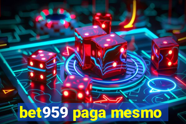 bet959 paga mesmo