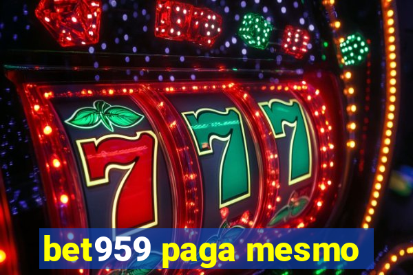 bet959 paga mesmo