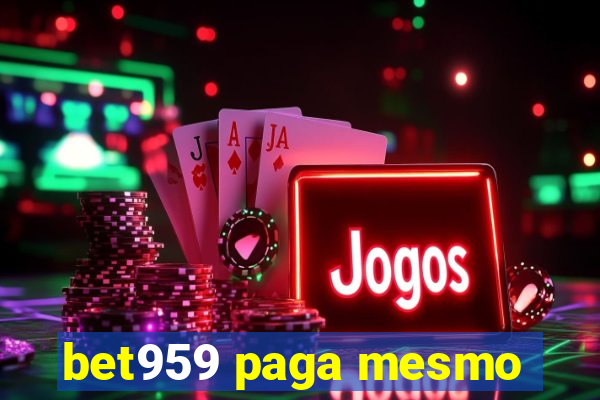 bet959 paga mesmo