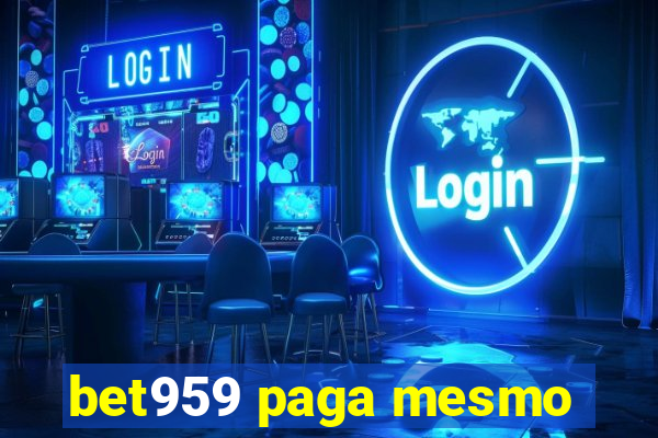 bet959 paga mesmo