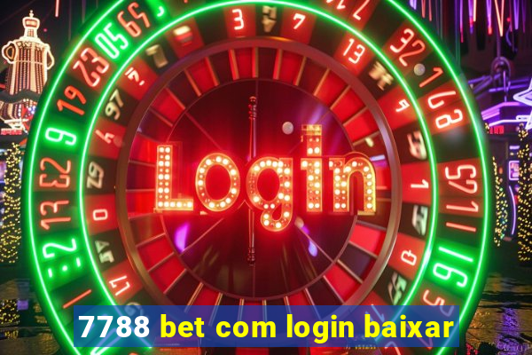 7788 bet com login baixar