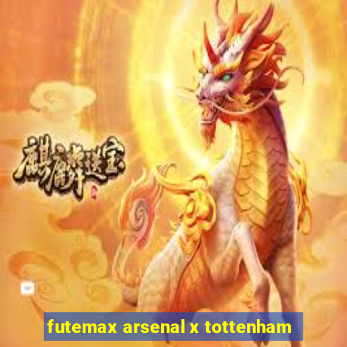 futemax arsenal x tottenham