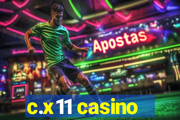 c.x11 casino