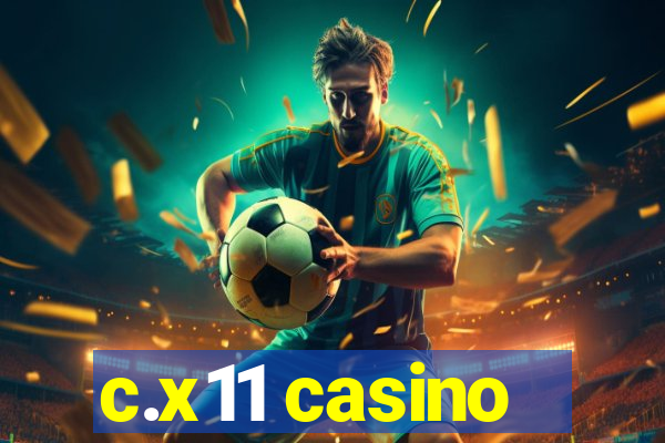 c.x11 casino