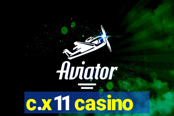 c.x11 casino