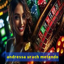 andressa urach metendo