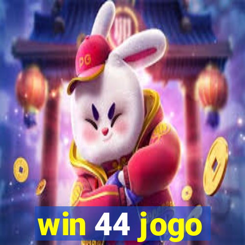 win 44 jogo