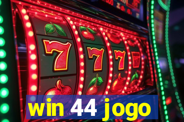 win 44 jogo