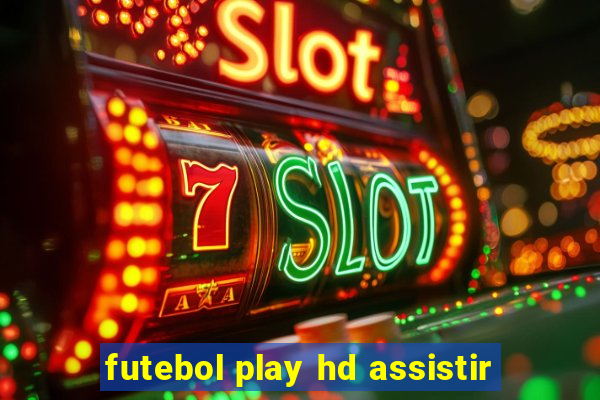 futebol play hd assistir