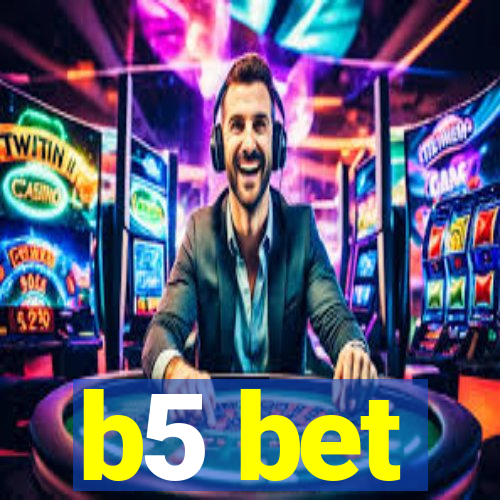 b5 bet