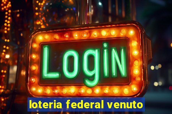 loteria federal venuto