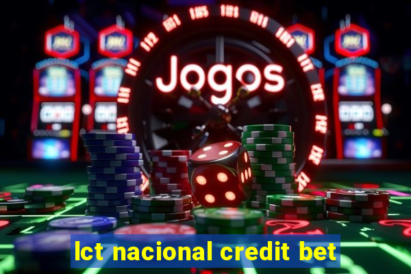 lct nacional credit bet