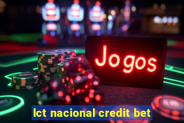 lct nacional credit bet