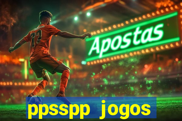 ppsspp jogos download mediafıre