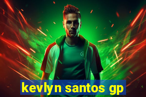 kevlyn santos gp