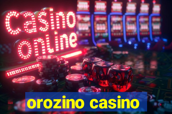 orozino casino