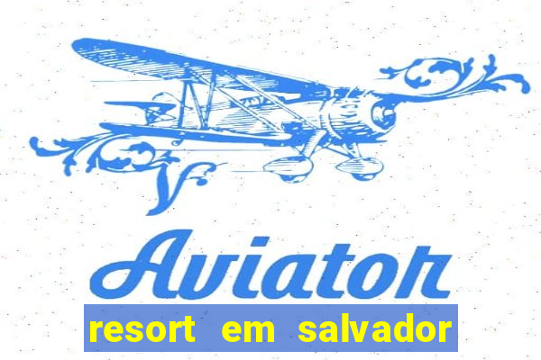 resort em salvador all inclusive