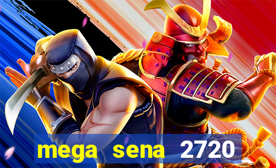 mega sena 2720 giga sena