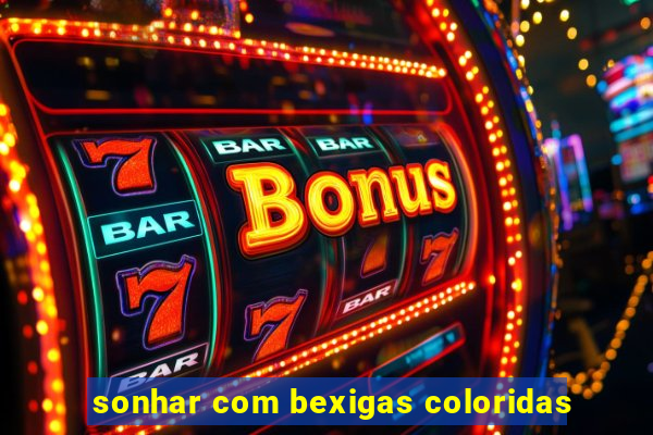 sonhar com bexigas coloridas