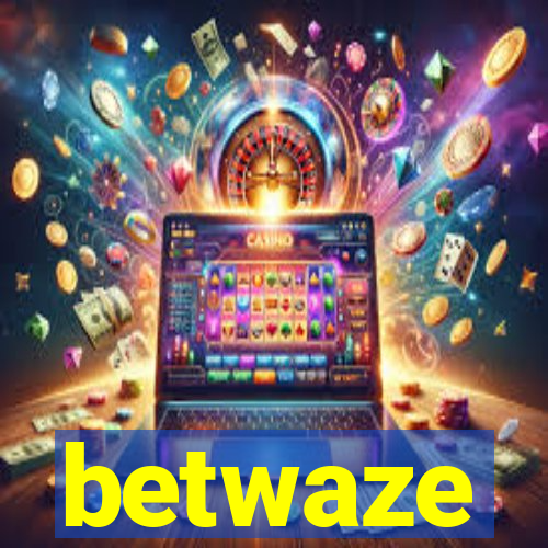 betwaze