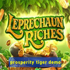 prosperity tiger demo