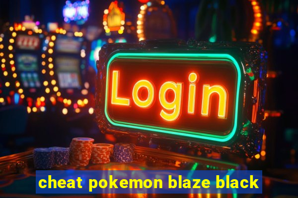 cheat pokemon blaze black