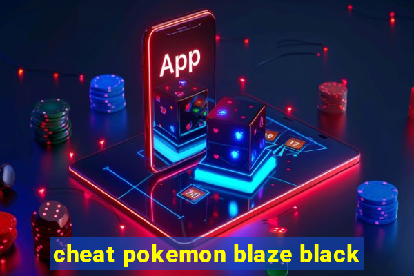 cheat pokemon blaze black