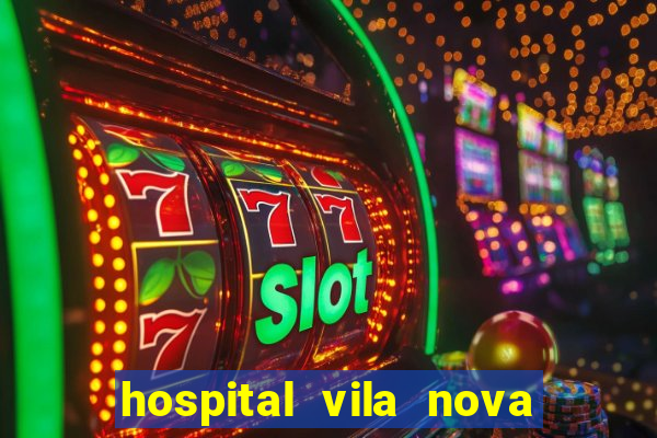 hospital vila nova star trabalhe conosco