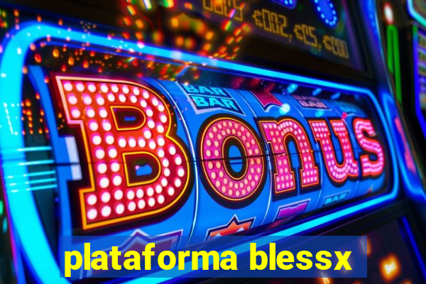 plataforma blessx