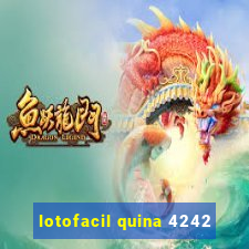 lotofacil quina 4242