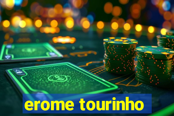 erome tourinho