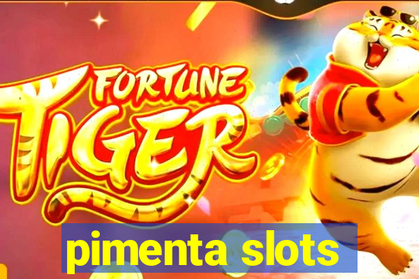 pimenta slots