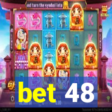 bet 48