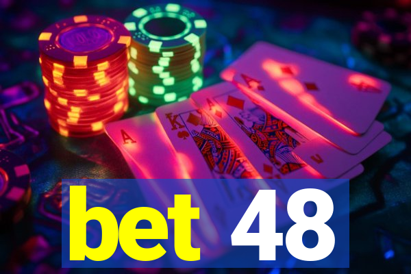 bet 48