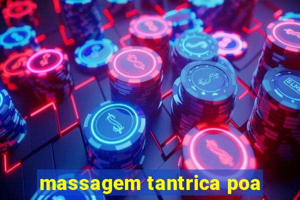 massagem tantrica poa